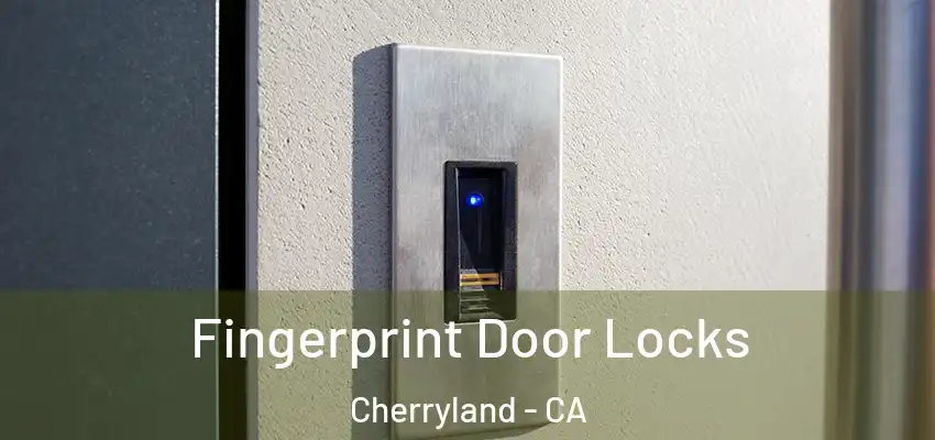  Fingerprint Door Locks Cherryland - CA