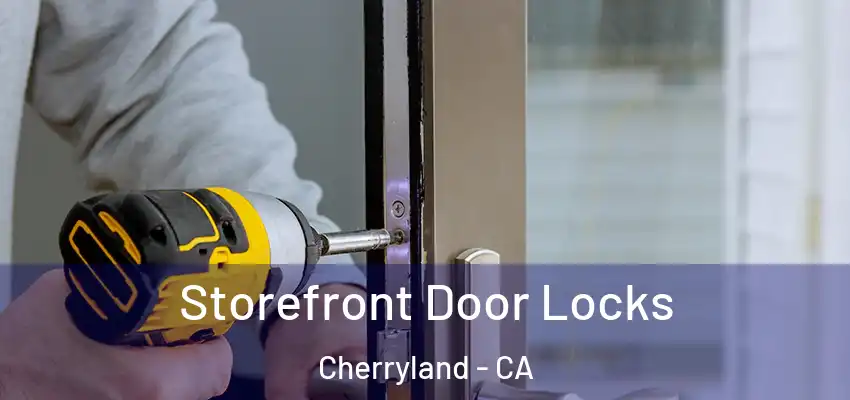  Storefront Door Locks Cherryland - CA